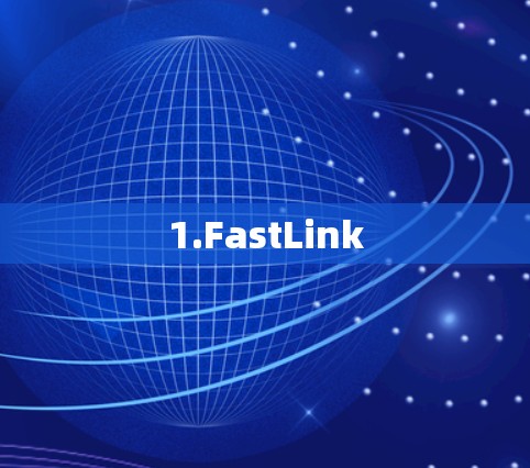 1.FastLink 1.FastLink